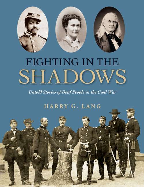 Fighting in the Shadows: Untold Stories of Deaf People in the Civil War