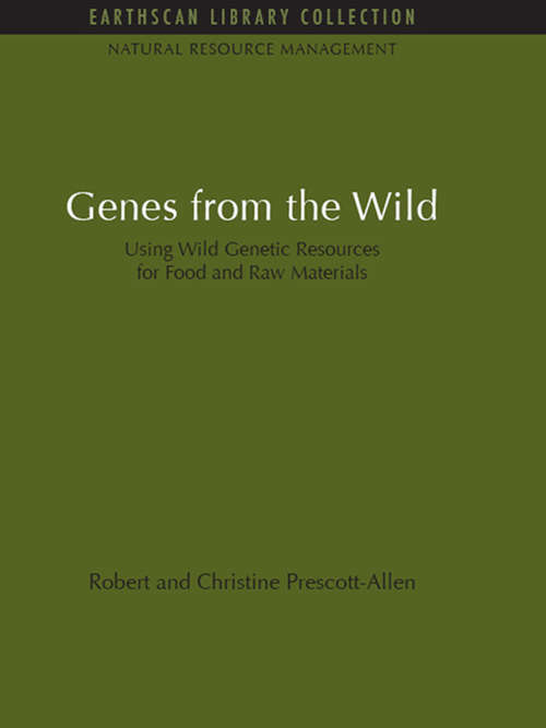 Genes from the Wild: Using Wild Genetic Resources for Food and Raw Materials (Natural Resource Management Set)