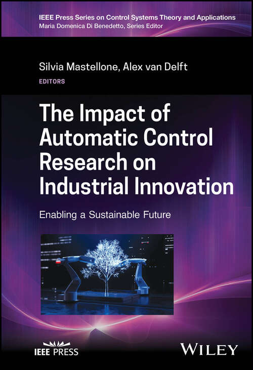 Book cover of The Impact of Automatic Control Research on Industrial Innovation: Enabling a Sustainable Future (IEEE Press Series on Control Systems Theory and Applications)