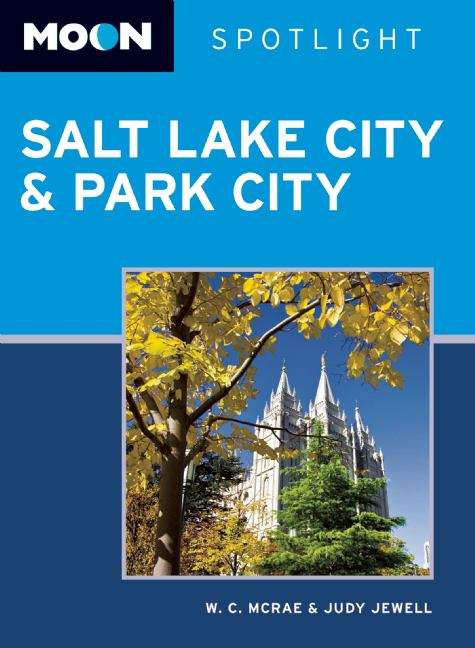 Book cover of Moon Spotlight Salt Lake City & Park City