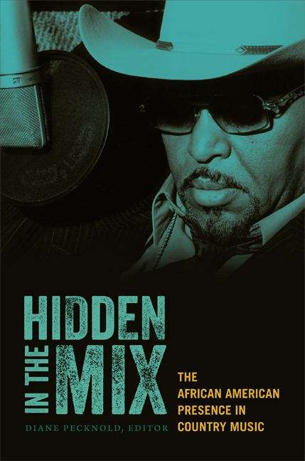 Book cover of Hidden in the Mix: The African American Presence in Country Music