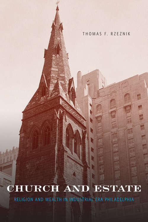 Church and Estate: Religion and Wealth in Industrial-Era Philadelphia