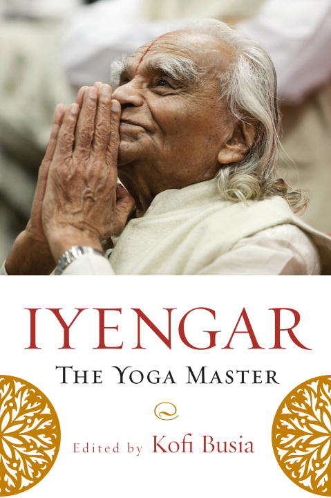 Book cover of Iyengar: The Yoga Master