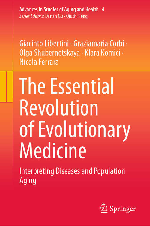 Book cover of The Essential Revolution of Evolutionary Medicine: Interpreting Diseases and Population Aging (Advances in Studies of Aging and Health #4)