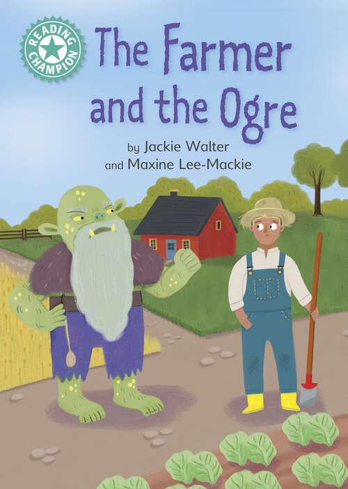 Book cover of The Farmer and the Ogre: Independent Reading Turquoise 7 (Reading Champion #1076)