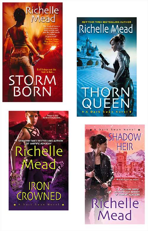 Book cover of Richelle Mead Dark Swan Bundle: Storm Born, Thorn Queen, Iron Crowned & Shadow Heir