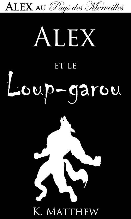 Book cover of Alex et le Loup-garou