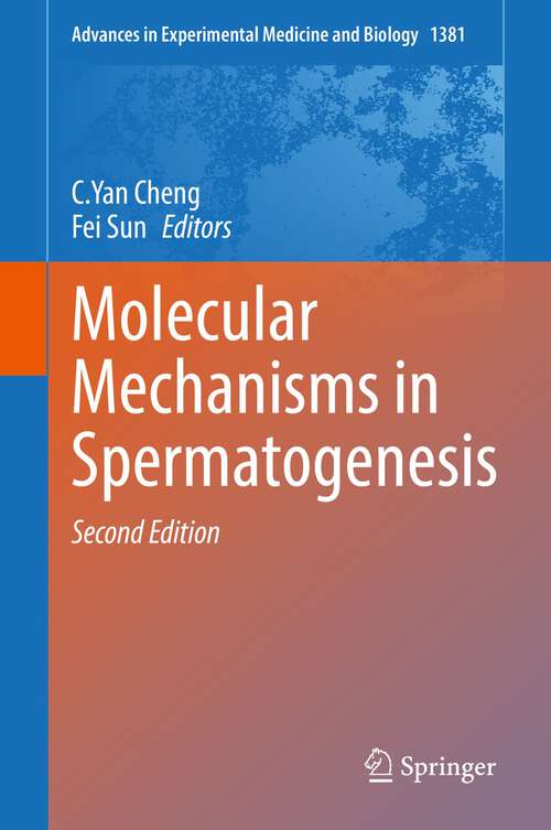 Molecular Mechanisms in Spermatogenesis (Advances in Experimental Medicine and Biology #1288)