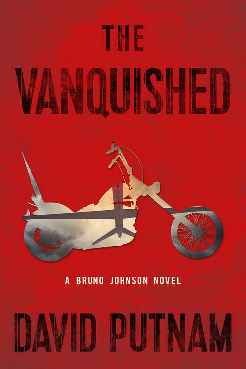 Book cover of The Vanquished: A Bruno Johnson Novel (A Bruno Johnson Thriller #4)