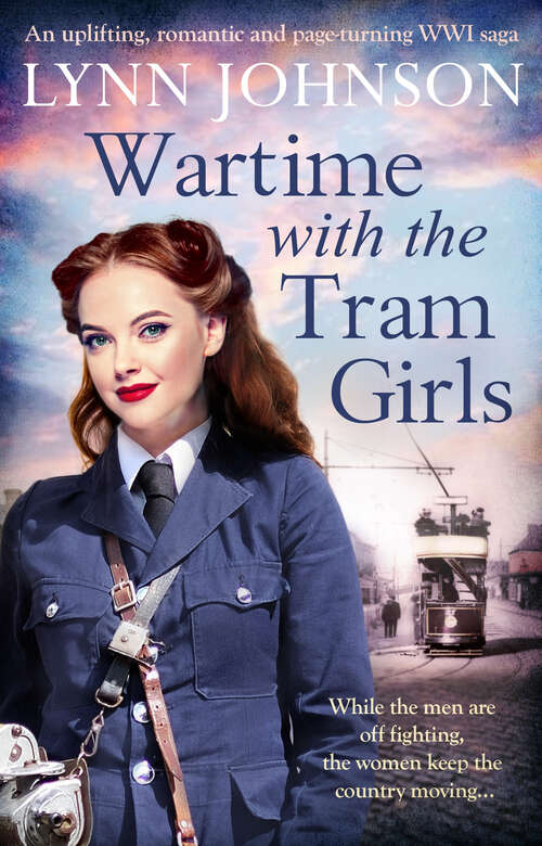 Book cover of Wartime with the Tram Girls: An uplifting, romantic and page-turning WW1 saga (Potteries Girls)