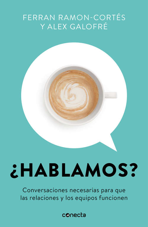 Book cover of ¿Hablamos?: Conversaciones necesarias para que las relaciones y los equipos funcionen