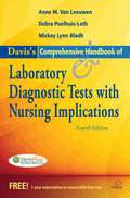 Davis's Comprehensive Handbook of Laboratory and Diagnostic Tests, with Nursing Implications (4th Edition)