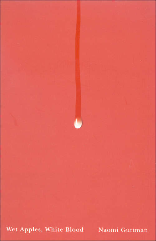 Book cover of Wet Apples, White Blood