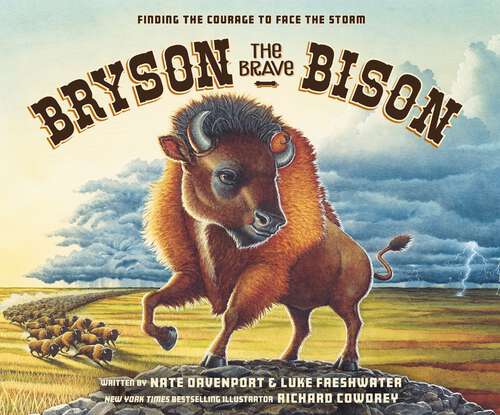 Book cover of Bryson the Brave Bison: Finding the Courage to Face the Storm