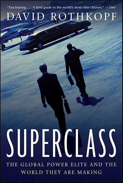 Book cover of Superclass: The Global Power Elite and the World They Are Making