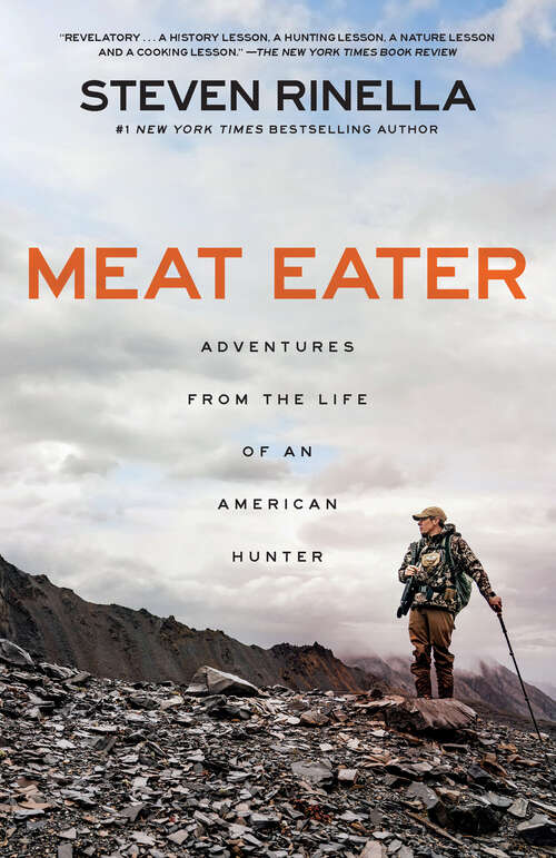 Book cover of Meat Eater: Adventures from the Life of an American Hunter