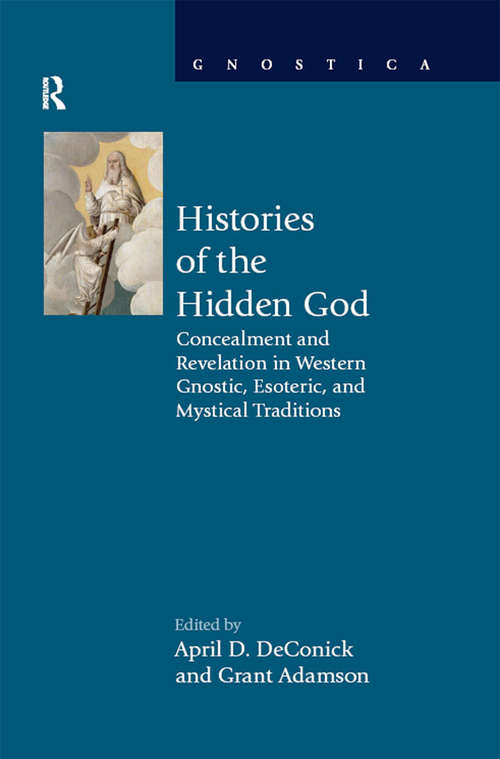 Book cover of Histories of the Hidden God: Concealment and Revelation in Western Gnostic, Esoteric, and Mystical Traditions (Gnostica)