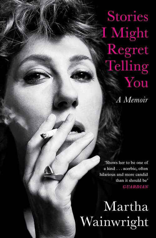 Book cover of Stories I Might Regret Telling You: A Memoir