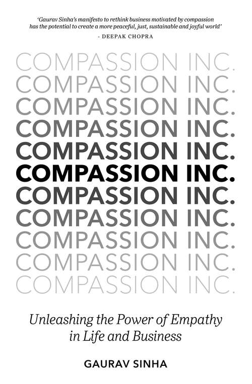 Book cover of Compassion Inc.: Unleashing the Power of Empathy in Life and Business
