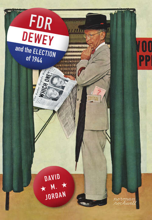Book cover of FDR, Dewey, and the Election of 1944
