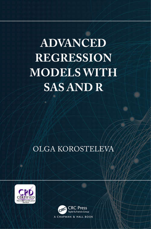 Book cover of Advanced Regression Models with SAS and R