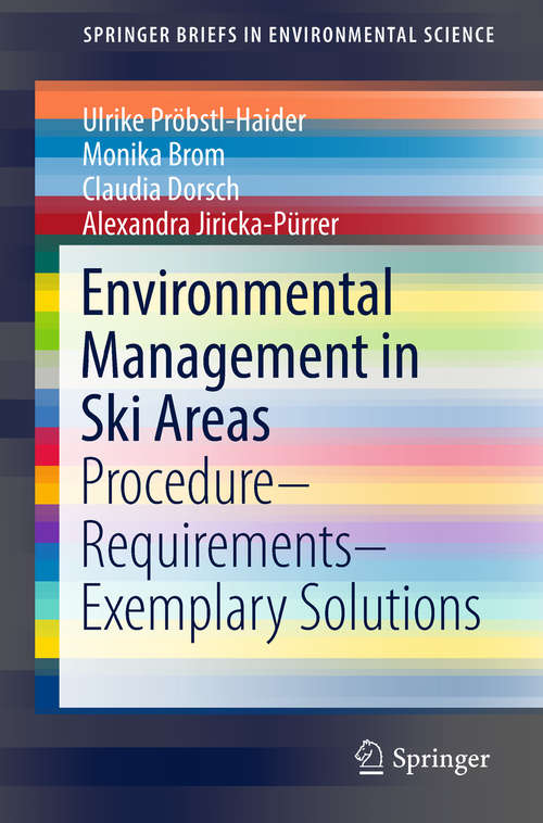 Book cover of Environmental Management in Ski Areas: Procedure - Requirements - Exemplary Solutions (1st ed. 2019) (SpringerBriefs in Environmental Science)