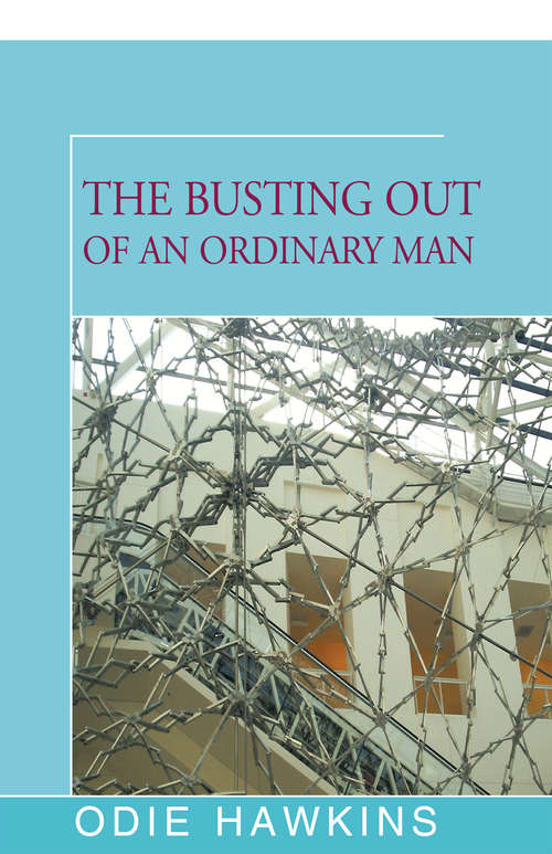 Book cover of The Busting Out of an Ordinary Man