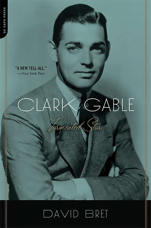 Book cover of Clark Gable: Tormented Star