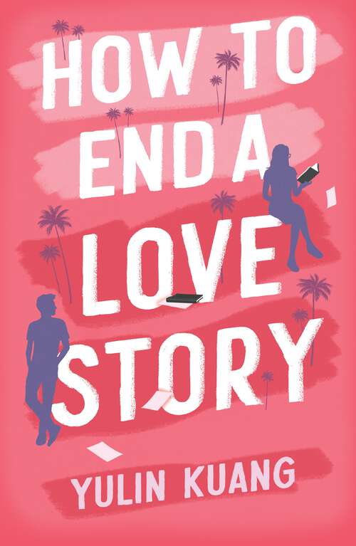 Book cover of How to End a Love Story: The brilliant new romantic comedy from the acclaimed screenwriter and director