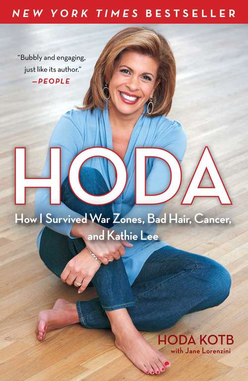Book cover of Hoda: How I Survived War Zones, Bad Hair, Cancer, and Kathie Lee