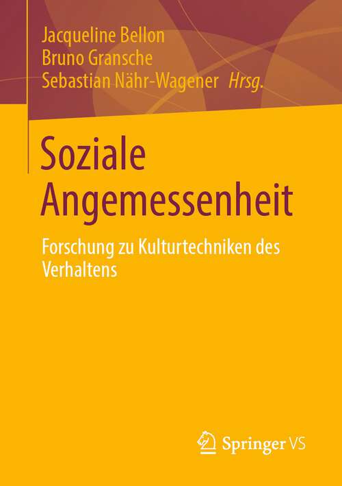 Book cover of Soziale Angemessenheit: Forschung zu Kulturtechniken des Verhaltens (1. Aufl. 2022)