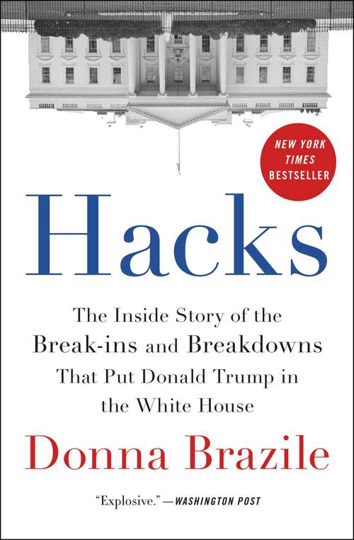 Book cover of Hacks: The Inside Story Of The Break-ins And Breakdowns That Put Donald Trump In The White House