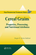 Cereal Grains: Properties, Processing, and Nutritional Attributes (Food Preservation Technology Ser.)