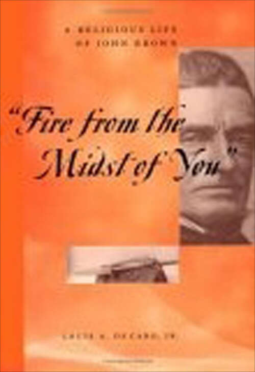Book cover of "Fire From the Midst of You": A Religious Life of John Brown