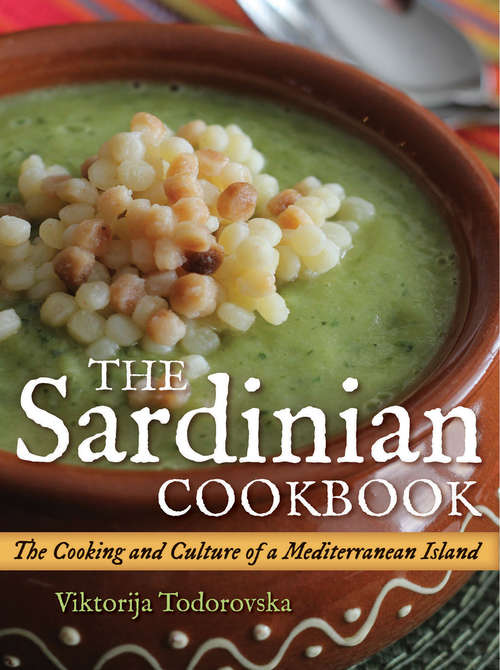 Book cover of The Sardinian Cookbook: The Cooking and Culture of a Mediterranean Island