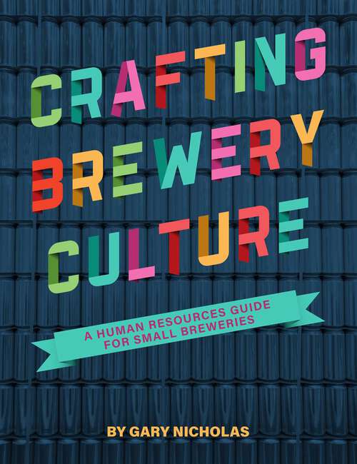 Book cover of Crafting Brewery Culture: A Human Resources Guide for Small Breweries