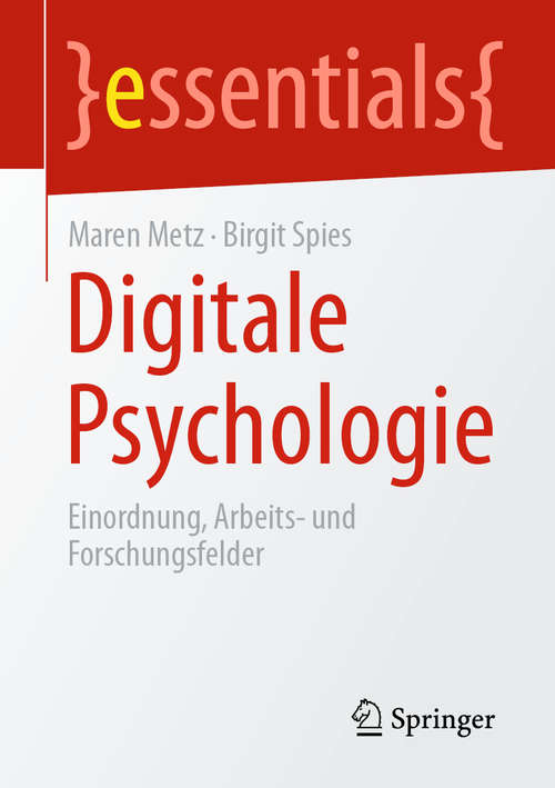 Book cover of Digitale Psychologie: Einordnung, Arbeits- und Forschungsfelder (1. Aufl. 2020) (essentials)