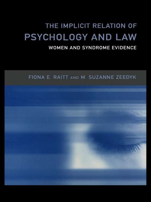 The Implicit Relation of Psychology and Law: Women and Syndrome Evidence (Critical Psychology Ser.)