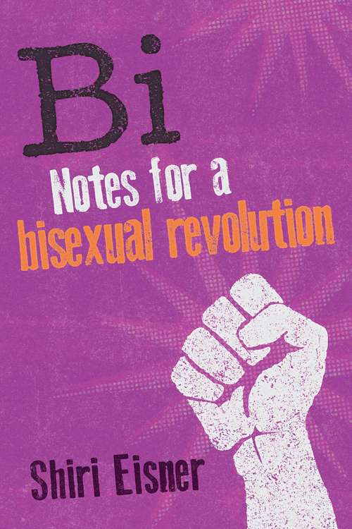 Book cover of Bi: Notes for a Bisexual Revolution