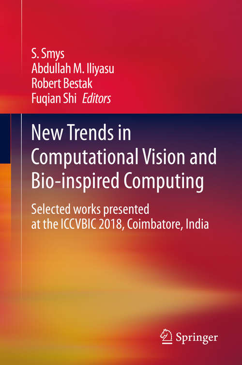 Book cover of New Trends in Computational Vision and Bio-inspired Computing: Selected works presented at the ICCVBIC 2018, Coimbatore, India (1st ed. 2020)