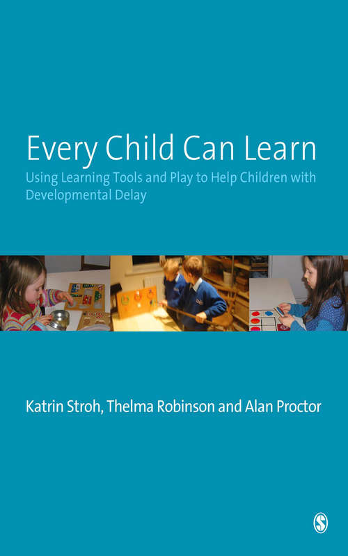 Every Child Can Learn: Using learning tools and play to help children with Developmental Delay