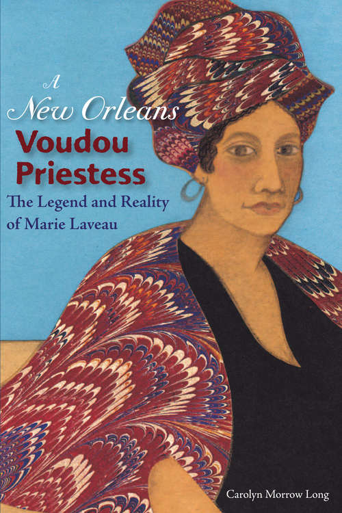 Book cover of A New Orleans Voudou Priestess: The Legend and Reality of Marie Laveau