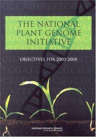 Book cover of The National Plant Genome Initiative: Objectives For 2003-2008