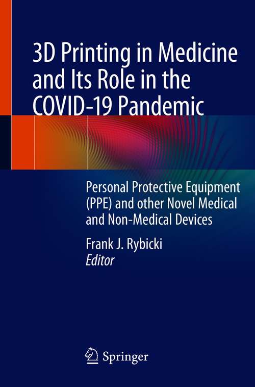 Cover image of 3D Printing in Medicine and Its Role in the COVID-19 Pandemic