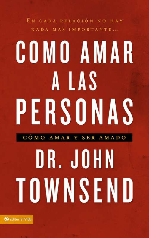 Book cover of Cómo amar a las personas: Cómo amar y ser amado