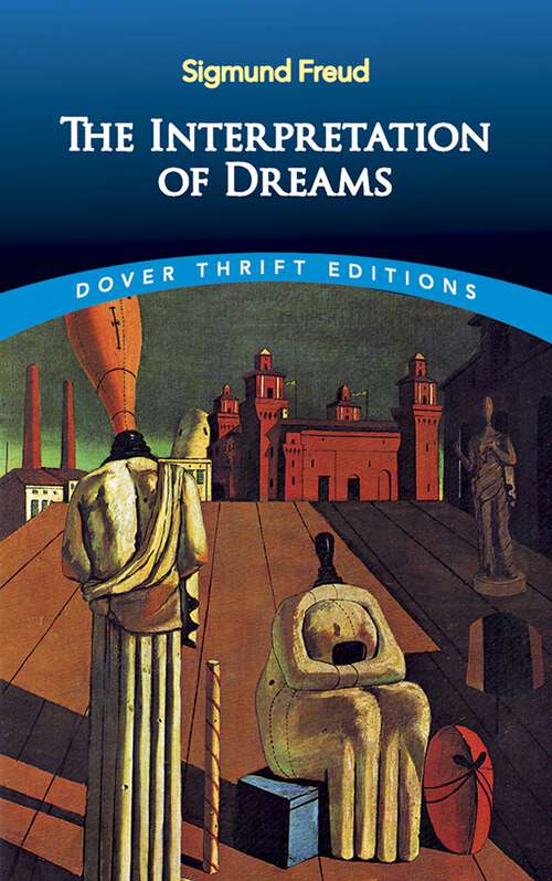 Book cover of The Interpretation of Dreams: The Complete And Definitive Text (Dover Thrift Editions)