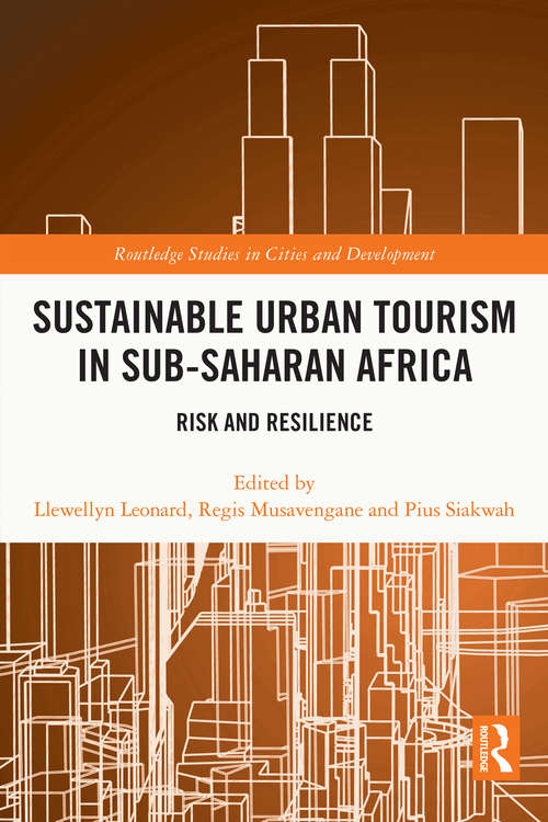 Book cover of Sustainable Urban Tourism in Sub-Saharan Africa: Risk and Resilience (Routledge Studies in Cities and Development)