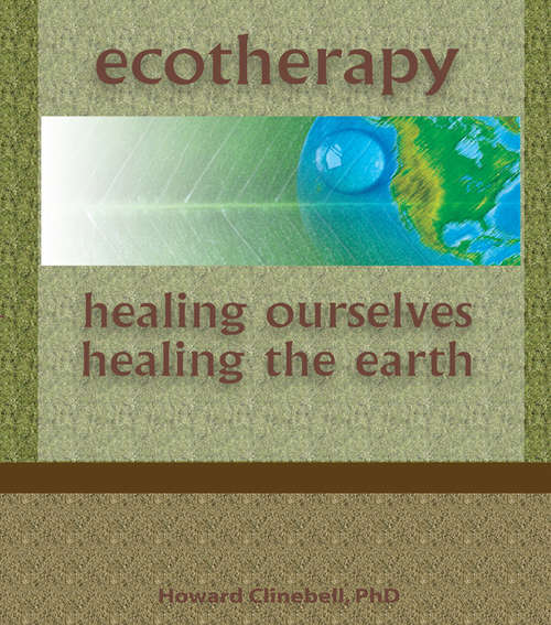 Book cover of Ecotherapy: Healing Ourselves, Healing the Earth