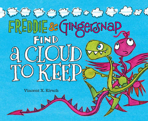 Book cover of Freddie & Gingersnap Find a Cloud to Keep (Freddie & Gingersnap #2)