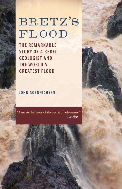 Book cover of Bretz's Flood: The Remarkable Story of a Rebel Geologist and the World's Greatest Flood